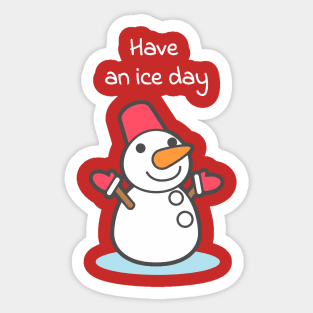 Have an ice day (red) Sticker